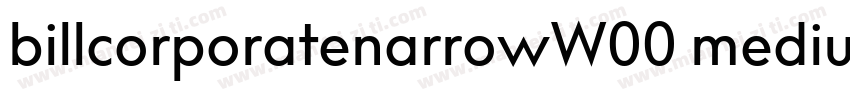 billcorporatenarrowW00 medium字体转换